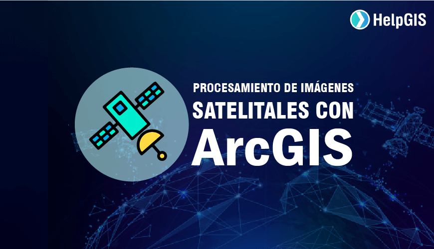 Procesamiento-de-imágenes-satelitales-con-ArcGIS